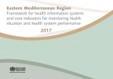Framework for health information systems and core indicators for minotoring health situations and health system performance 2017