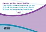 Framework for health information systems and core indicators for minotoring health situations and health system performance 2016